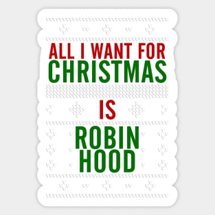 All I want for Christmas is Robin Hood Sticker